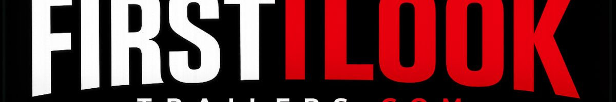 firstlooktrailers